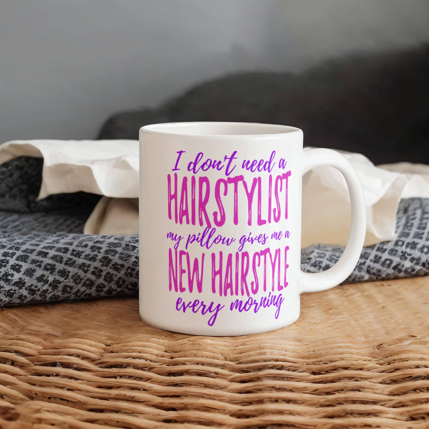 I Don't Need A Hairstylist My Pillow Gives Me A New Hairstyle Every Morning- White Porcelain Coffee Mug 11 Oz Funny Quotes Coffee Mug