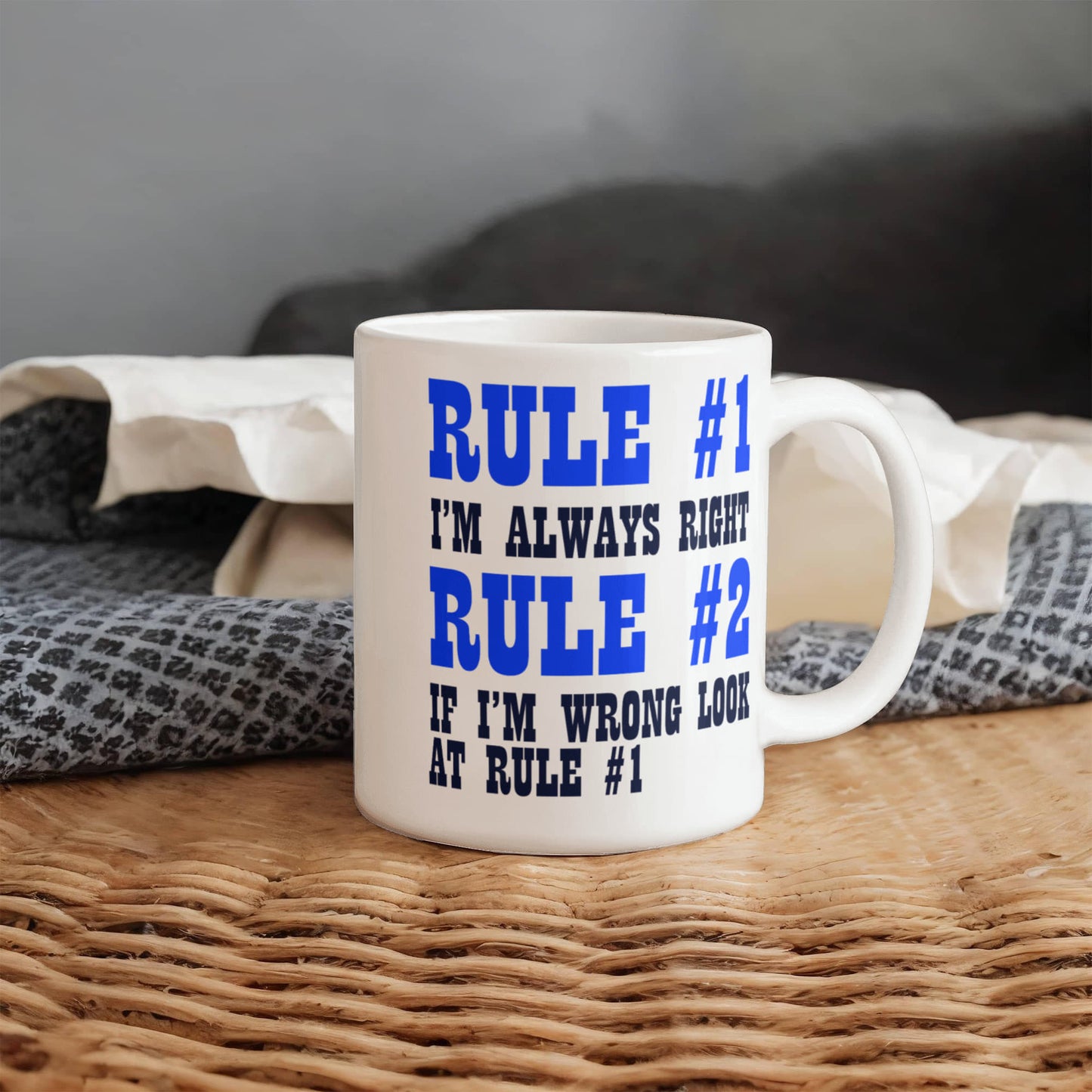 Rule 1 -I'm Always Right, Rule 2-If I'm Wrong Look At Rule 1- White Porcelain Coffee Mug 11 Oz Funny Quotes Coffee Mug