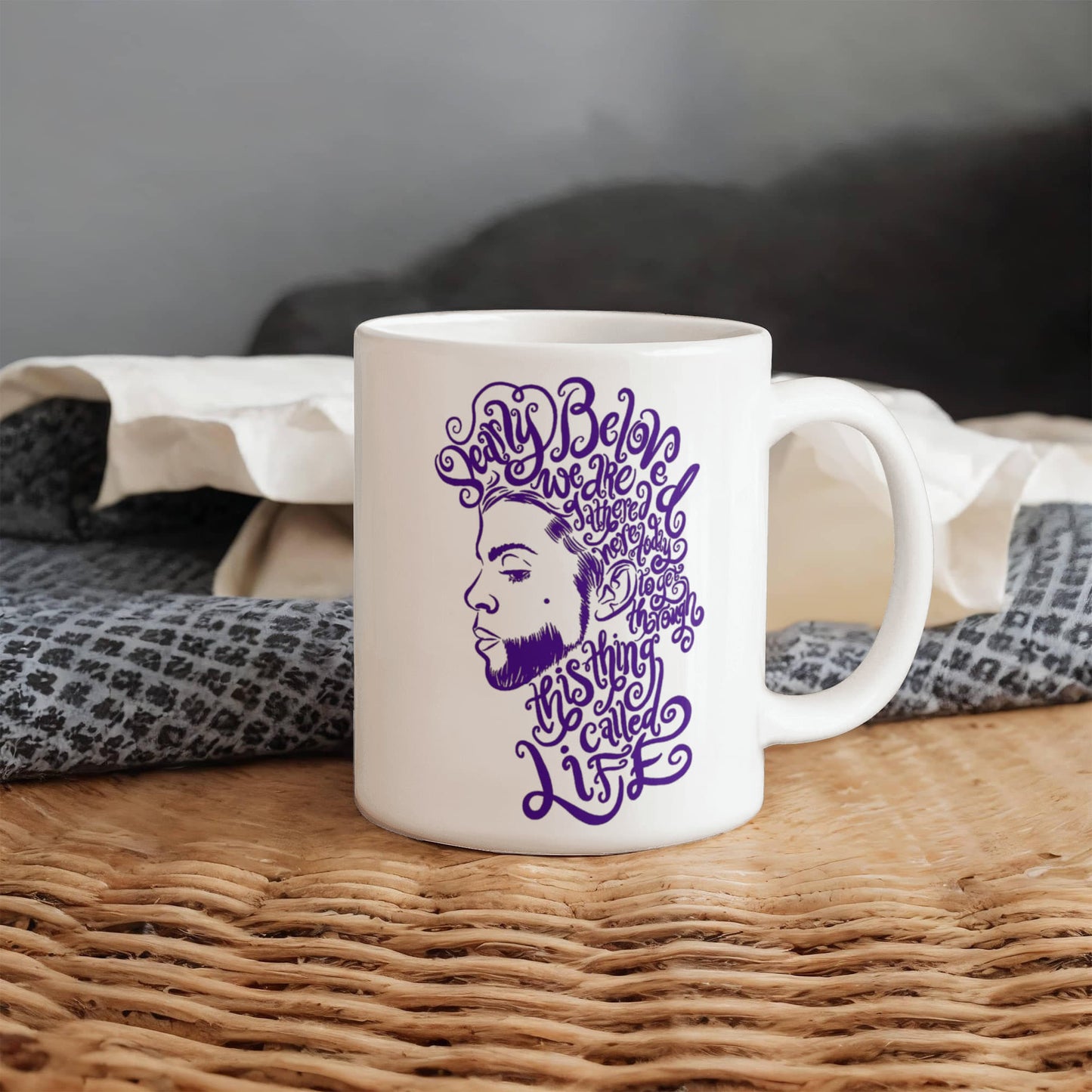 Dearly Beloved We Are Gathered Here Today to Get Through This Thing Called Life White Coffee Mug 11OZ