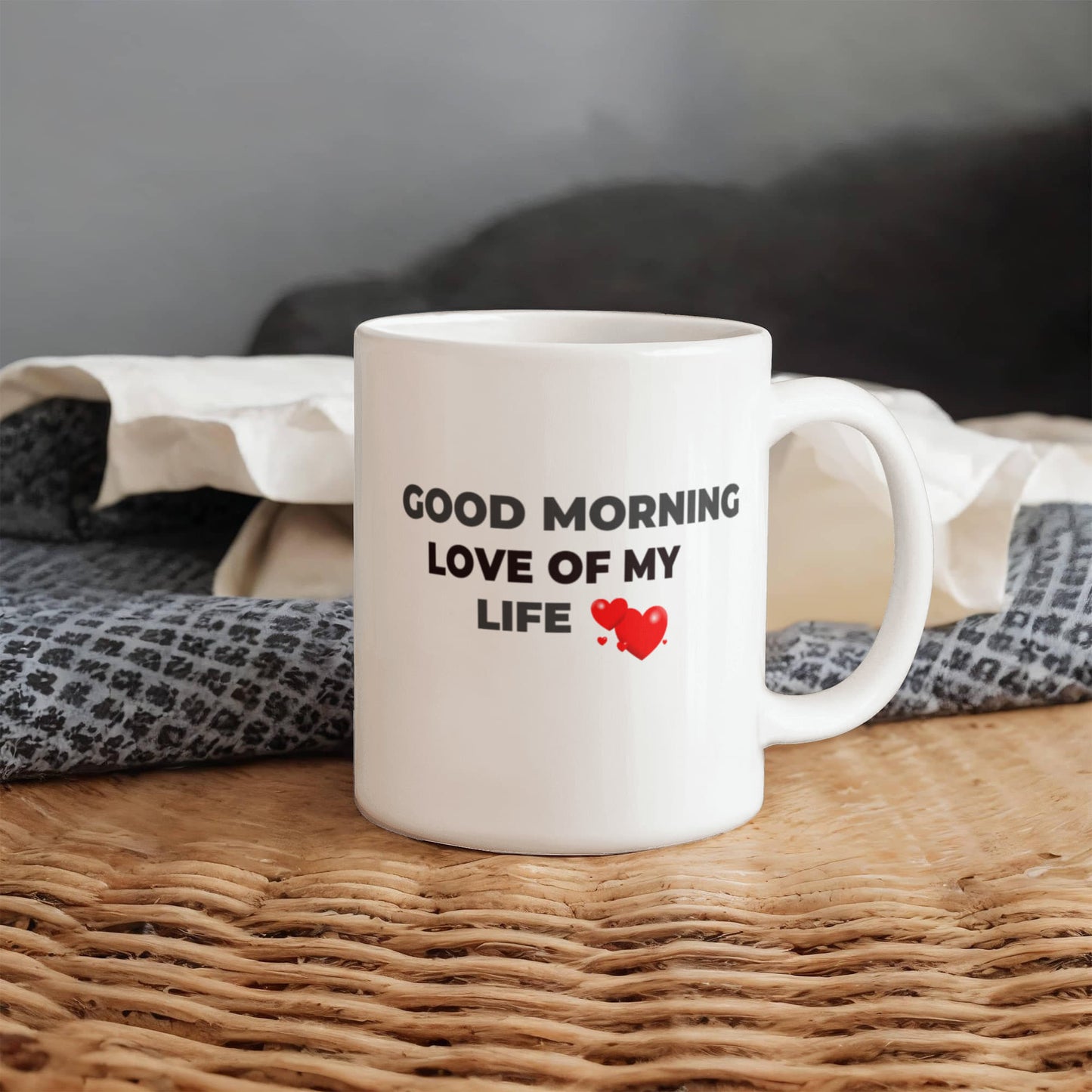 Good Morning Love of My Life Coffee Mug - Funny Humor Ceramic 11 oz Coffee Mug Cup