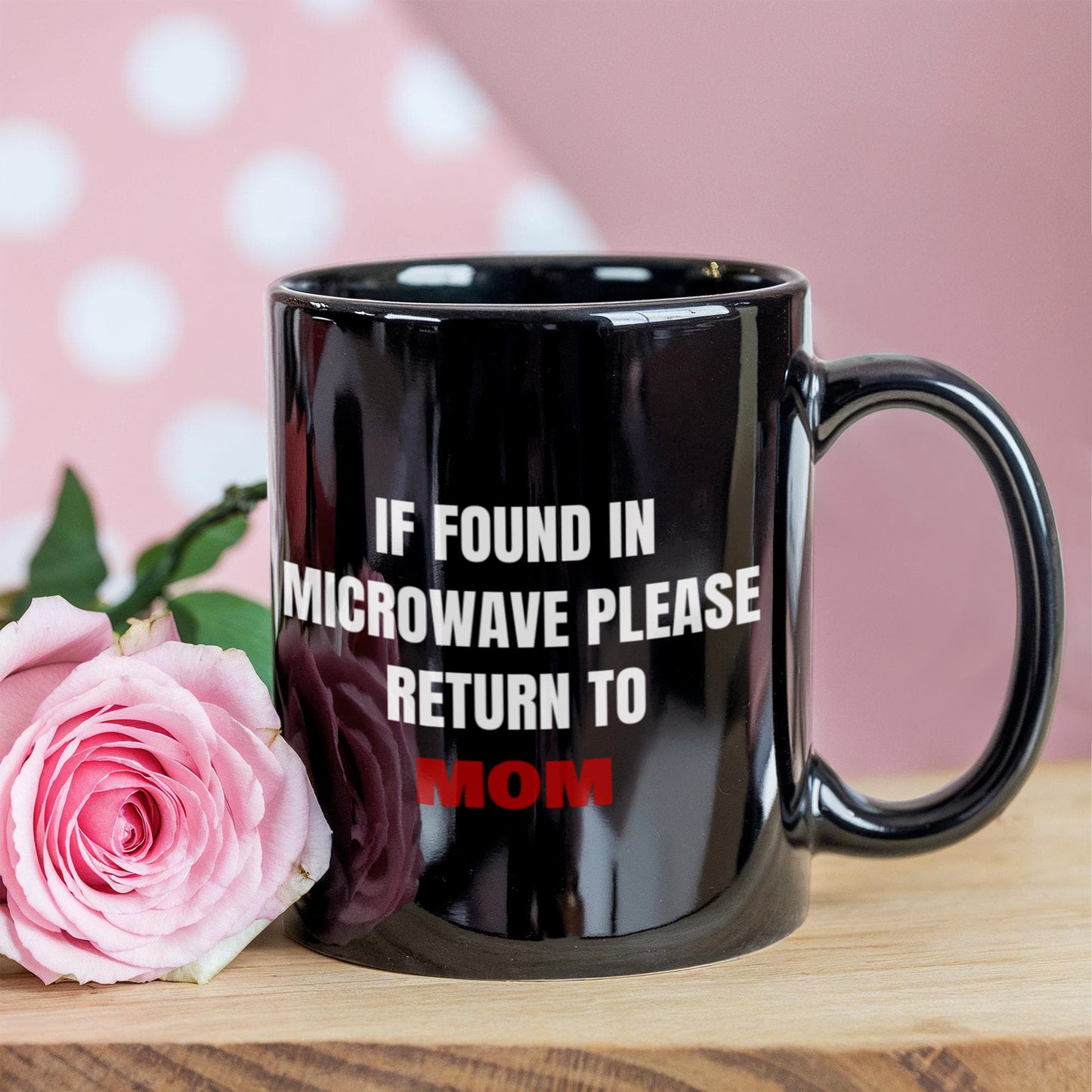 Best gifts for mother - "If Found in Microwave Please Return To Mom" Black coffee mugs 11 oz