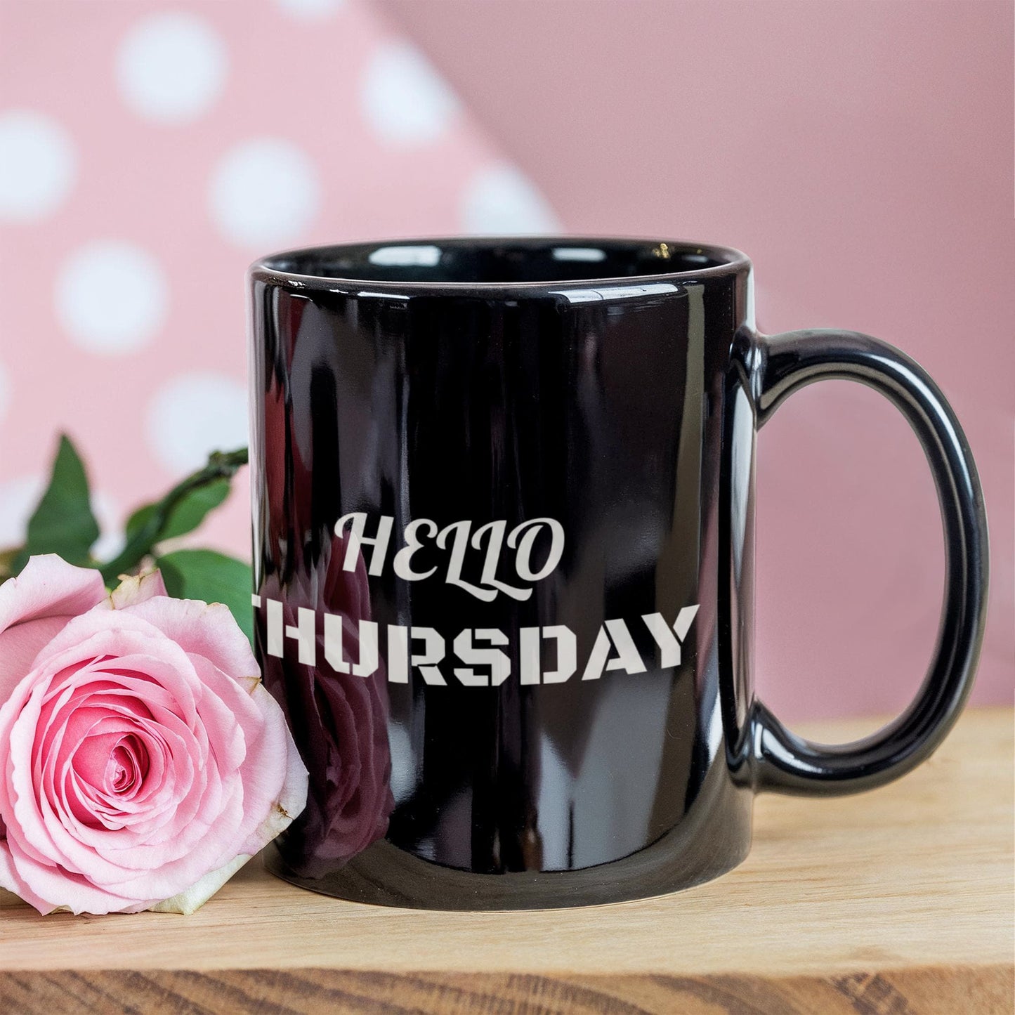 Hello Thursday Black Coffee Mug - Cute and Funny - Premium 11 oz Coffee Cup