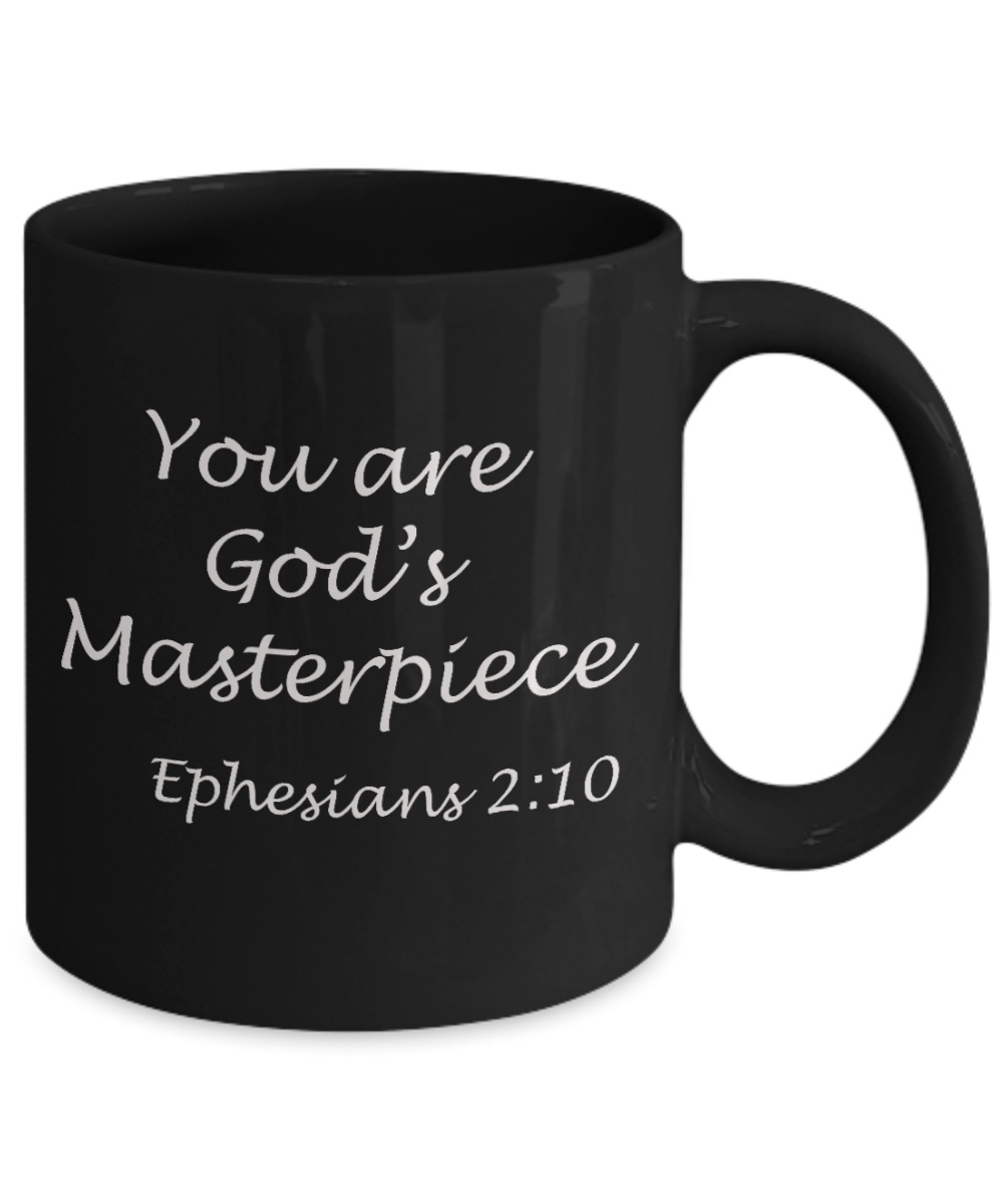 Ephesians 2:10 bible quotes, You are God's Masterpiece - Black Coffee Mug Tea Cup 11 oz Gift