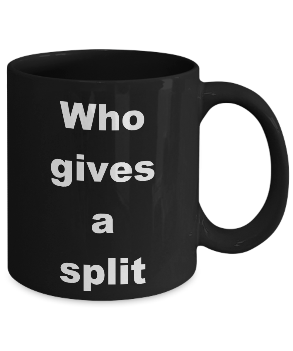 Bowling addict Coffee mug,Who gives a split-Black Coffee Mug 11 oz