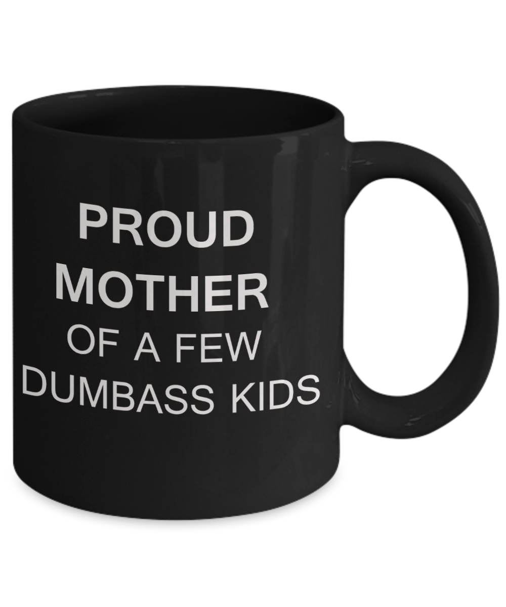 Momma needs a mother effing nap mug - Proud Mother of a few Dumbass Kids - Black Porcelain Coffee Mug Cute Ceramic Cup 11 oz