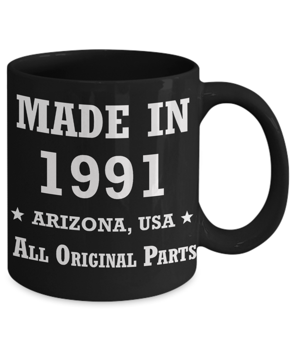 28th birthday gifts for women - Made in 1991 All Original Parts Arizona - Best 28th Birthday Gifts for family Ceramic Cup Black, Funny Mugs Gift Ideas 11 Oz