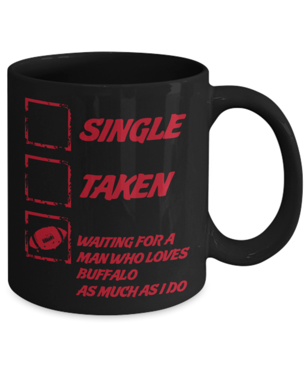 Buffalo Lovers Mugs , Waiting for man who loves buffalo - Black Coffee Mug Porcelain Tea Cup 11 oz - Great Gift