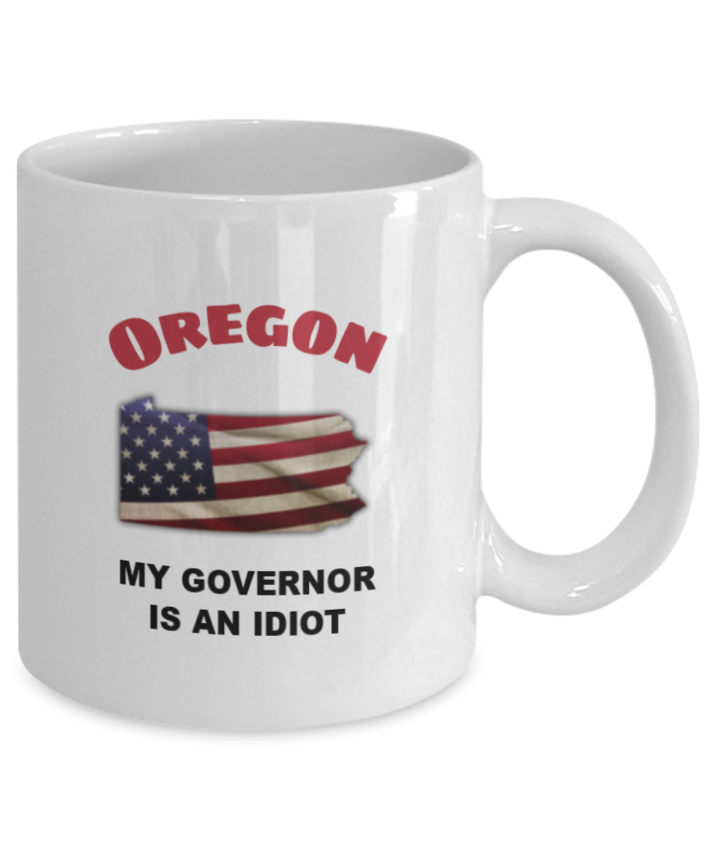 OREGON My GOVERNOR Is An IDIOT Funny Political Coffee Mug,My Governor is an Idiot,My Governor Is A Liar, Not My Governor Mug