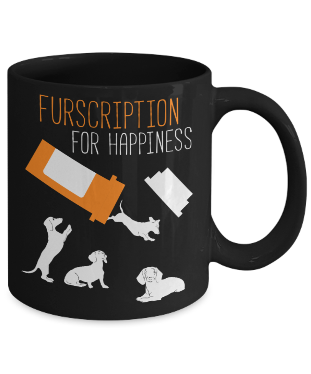 Dog Lovers Gifts , Furscription for Happiness - Black Coffee Mug Porcelain Tea Cup 11 oz - Great Gift