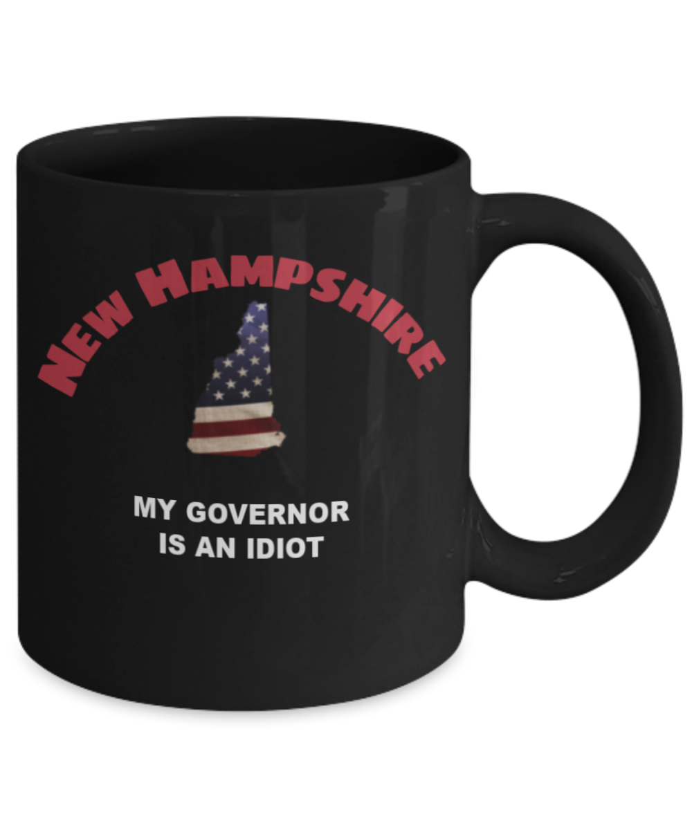 New Hampshire Is An IDIOT Funny Political Coffee Mug,My Governor is an Idiot,My Governor Is A Liar, Not My Governor Mug 11oz