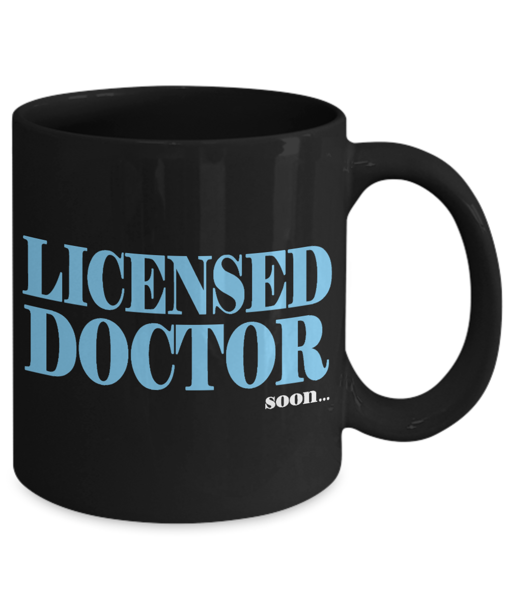 Medical Student Coffee Mug, Licensed Doctor Soon - Black Porcelain Coffee Mug 11 Oz Funny Quotes Coffee Mug
