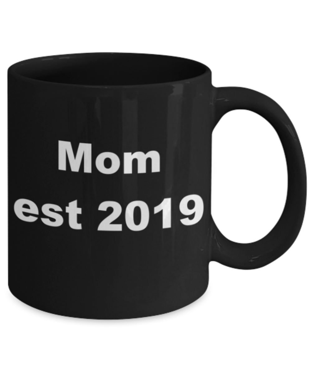 Mom est 2019 - Black Porcelain Coffee 11 oz