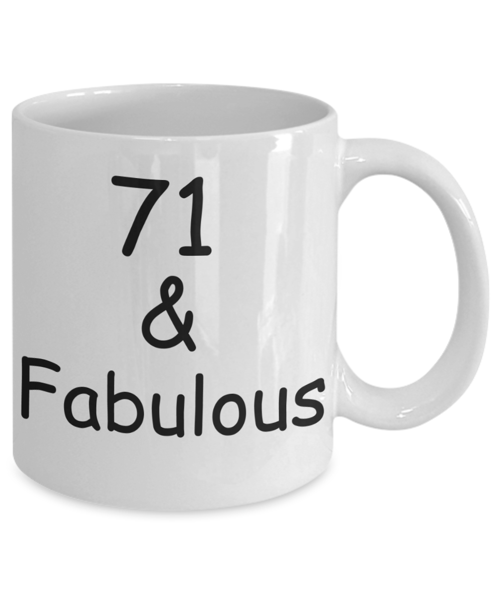 71st birthday Mugs for Women & Men - 71 And Fabulous - Funny White Porcelain Coffee 11 oz
