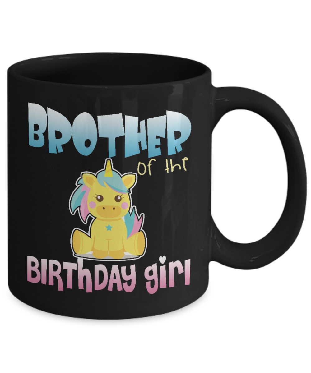 Unicorn Birthday Gift Coffee Mug, Brother Of The Birthday Girl- Black Porcelain Coffee Mug 11 Oz Funny Quotes Coffee Mug