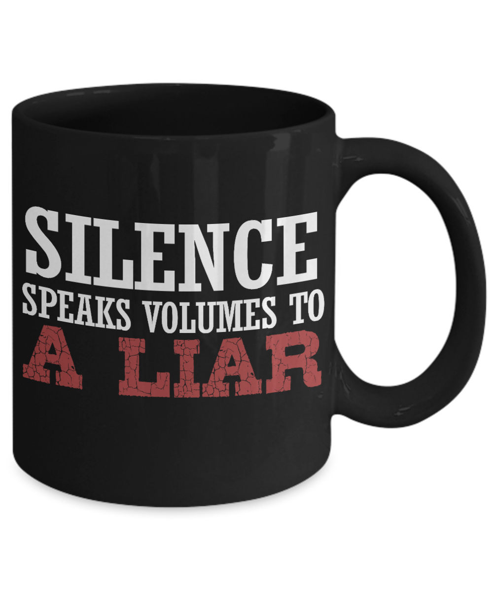 Silence Speaks Volumes To A Liar - Black Porcelain Coffee Mug 11 Oz Funny Quotes Coffee Mug