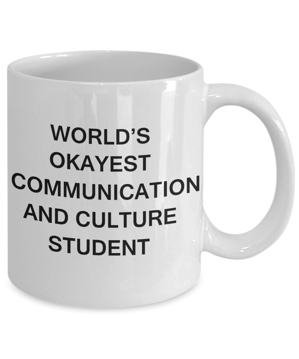 Gifts gor college students - World's Okayest Communication and Culture Student - Porcelain White Funny Coffee Mug & Gifts for Students 11 OZ - Funny Gifts Ideas