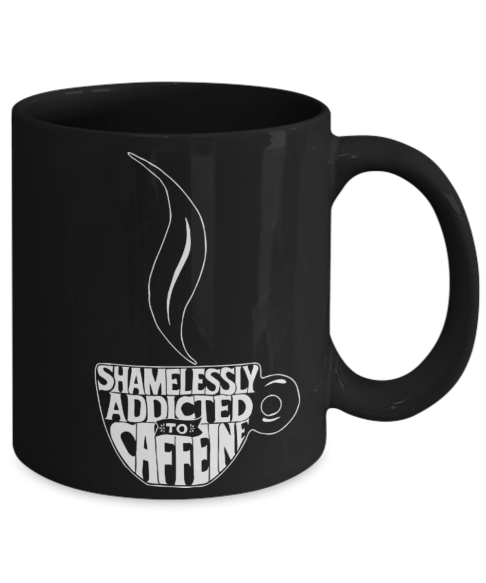 Coffee Lovers Mugs , Addicted to caffeine - Black Coffee Mug Porcelain Tea Cup 11 oz - Great Gift