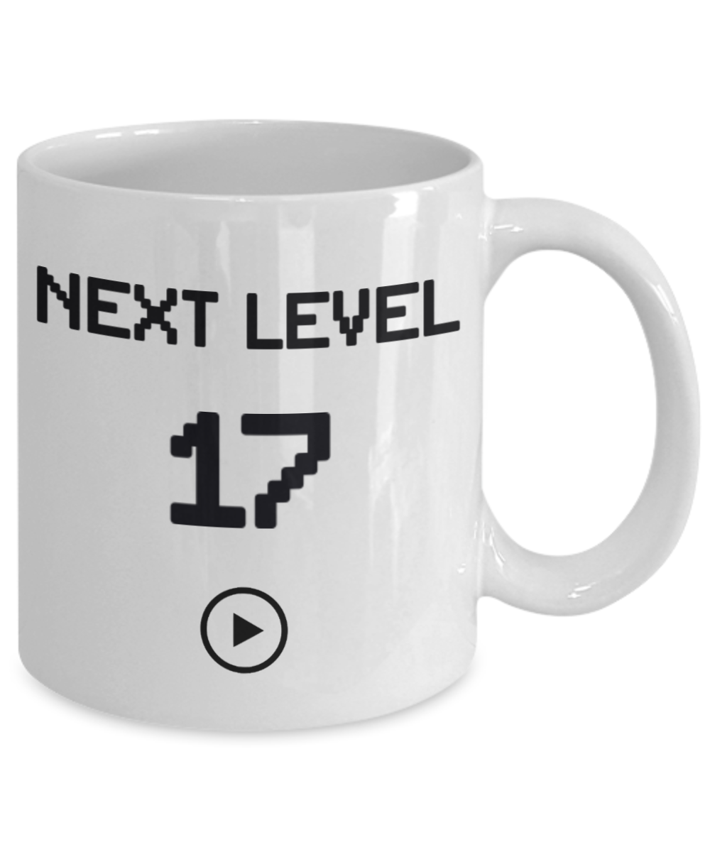 17th Birthday Special Gift Coffee Mug, Next Level 17, Gamer Coffee Mug, Birthday Mug- White Porcelain Coffee Mug 11 Oz Funny Quotes Coffee Mug