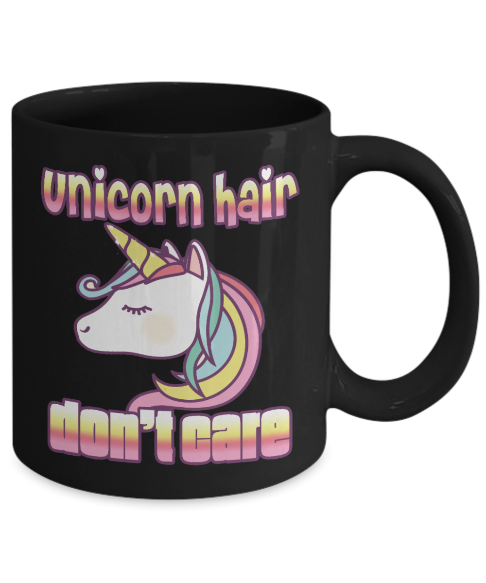 Unicorn Coffee Mug, Unicorn Hair, Don't Care, Teen Coffee Mug, Unicorn teen mug - Black Porcelain Coffee Mug 11 Oz Funny Quotes Coffee Mug