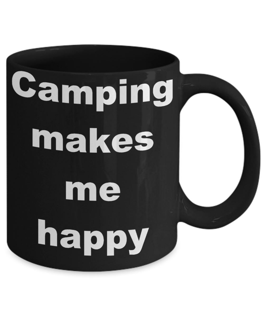 Camping Party Gift Coffee mug, Camping makes me happy-Black Coffee Mug 11 oz