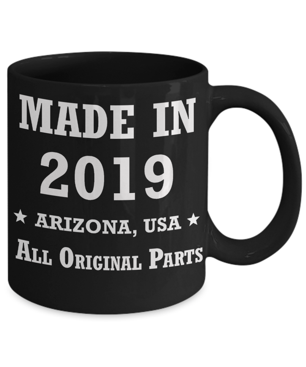 oth birthday gifts - Made in 2019 All Original Parts Arizona - Best 0th Birthday Gifts for family Ceramic Cup Black, Funny Mugs Gift Ideas 11 Oz