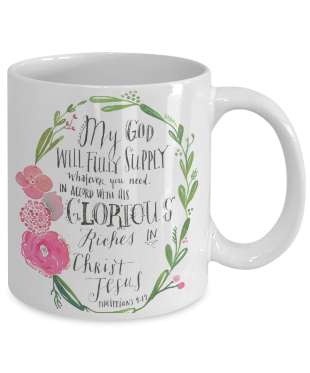 Philipians 4:19 Bible quotes , My god will supply what you need - White Coffee Mug Tea Cup 11 oz Gift