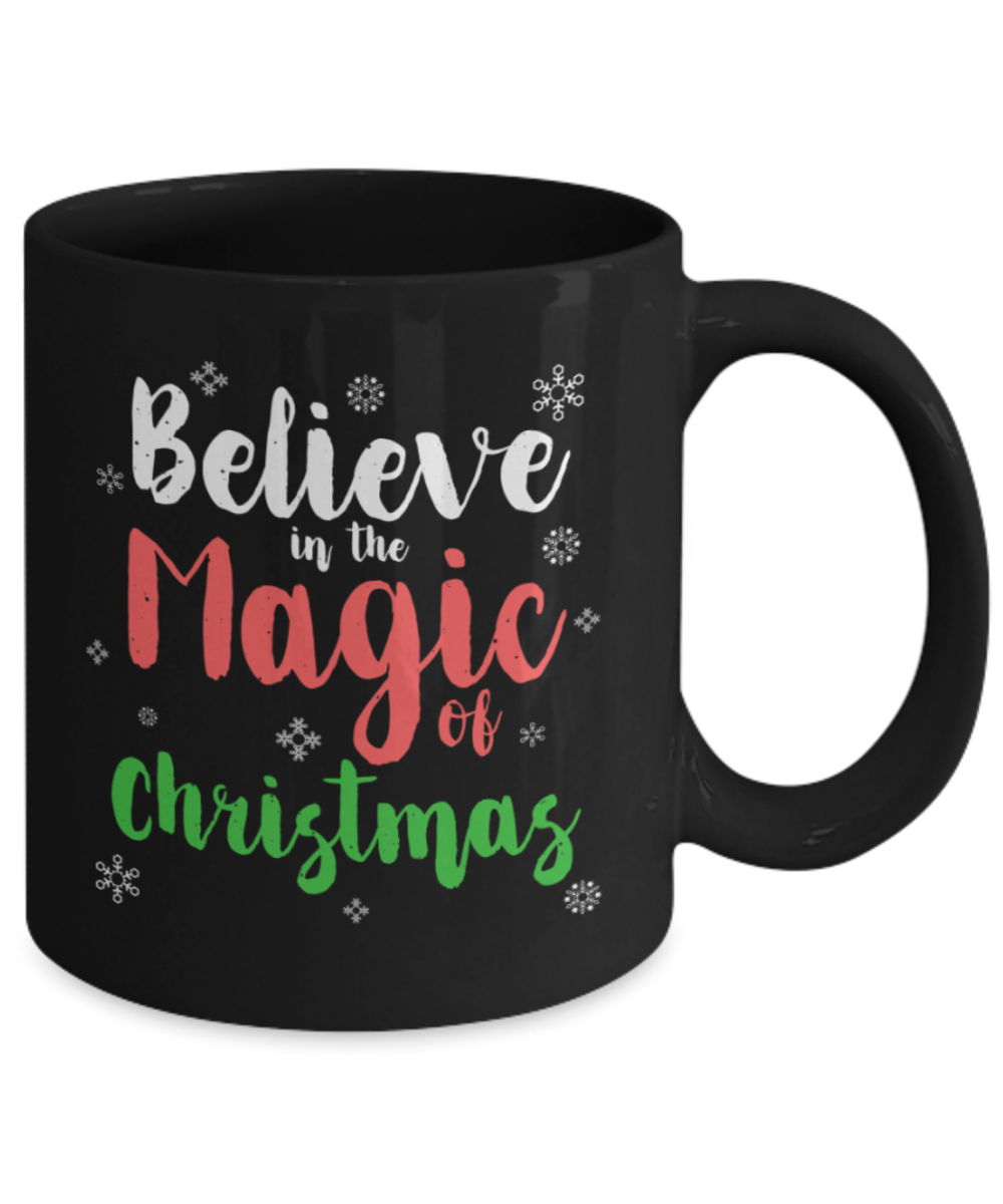 Christmas gift ideas, Believe in the Magic of Christmas - Funny Black Porcelain Coffee Mug Cute Ceramic Cup 11 oz