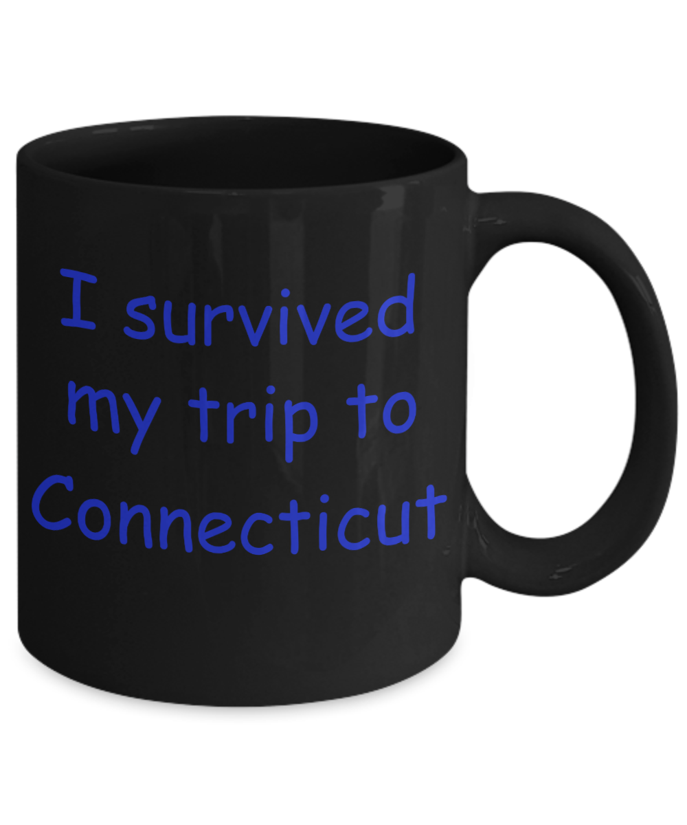 Connecticut mugs souvenirs , I survived my trip to Connecticut - Black Coffee Mug Tea Cup 11 oz Gift