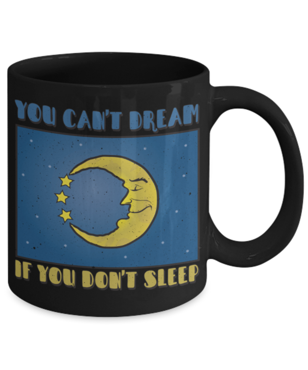 Sleeping Lovers Mugs, You can't dream if you don't sleep - Funny Black Porcelain Coffee 11 oz