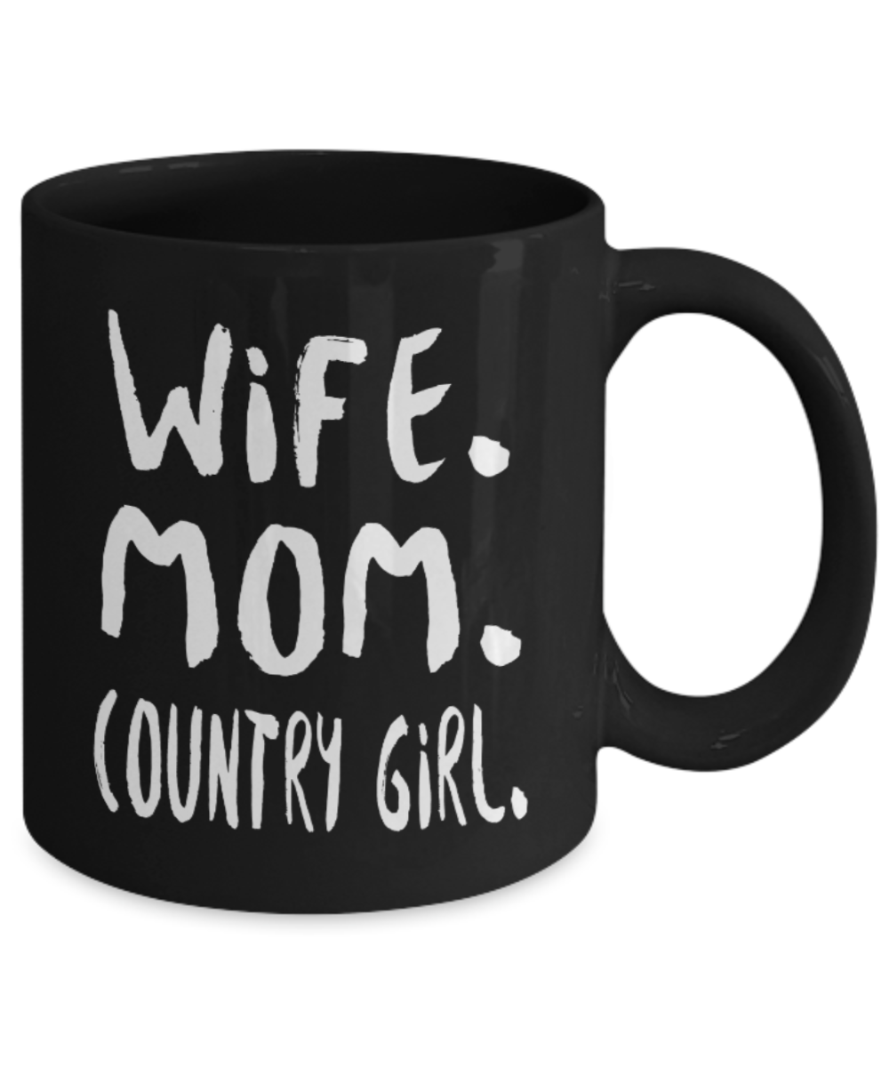 Wife Mom Country girl - Black Coffee Mug Porcelain Tea Cup 11 oz - Great Gift