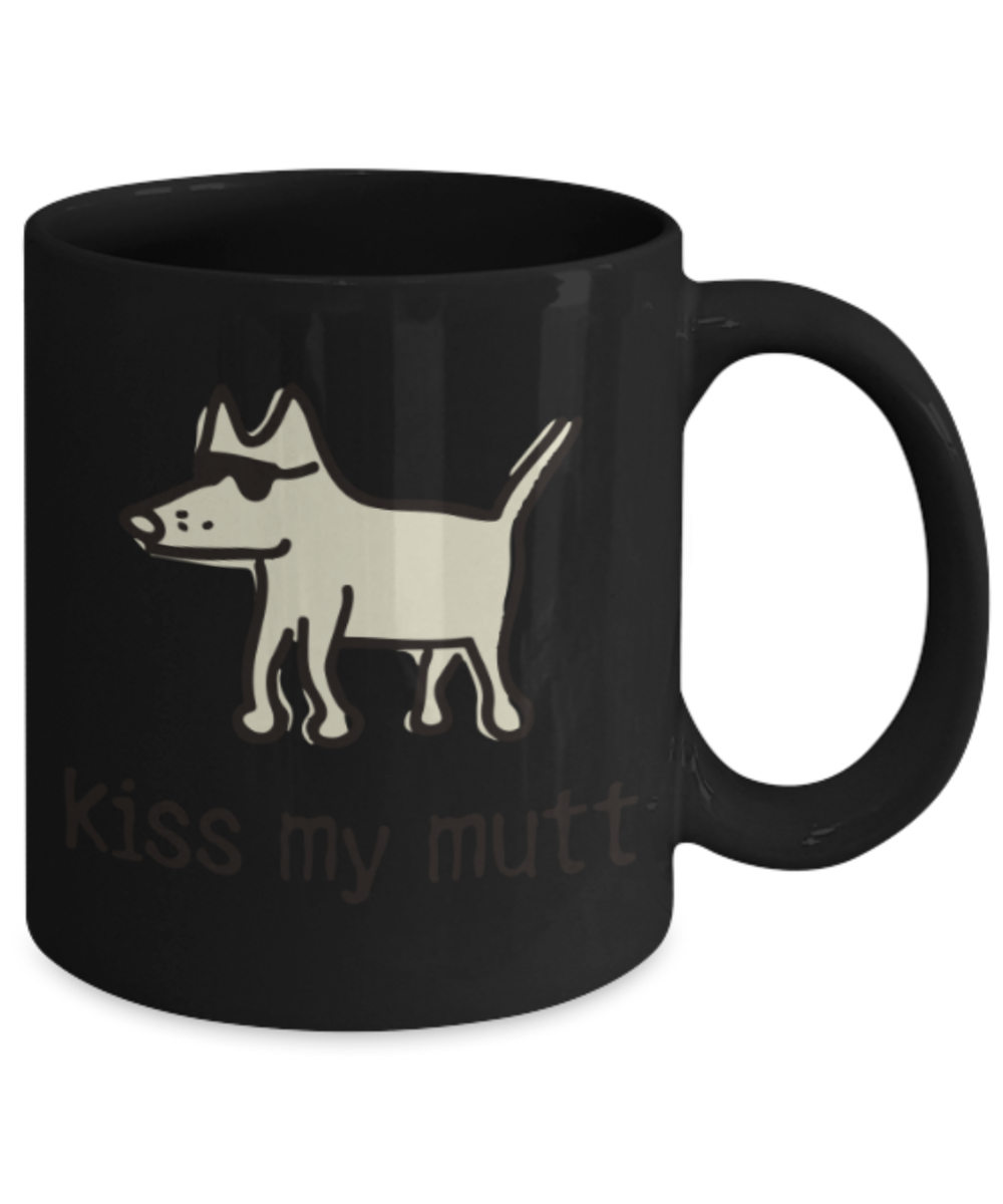 Gift gor dog lovers , Kiss my mutt - Black Coffee Mug Porcelain Tea Cup 11 oz - Great Gift