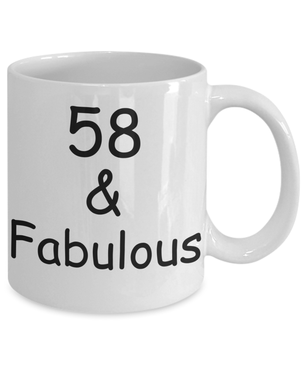 58th birthday Mugs for Women & Men - 58 And Fabulous - Funny White Porcelain Coffee 11 oz