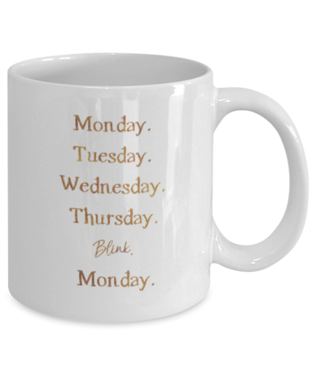 Motivational mugs for women , Weekend Blink funny - White Coffee Mug Tea Cup 11 oz Gift