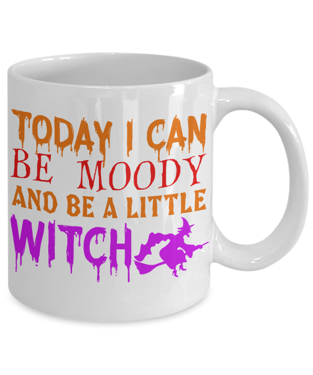 Halloween Coffee Mug, Today I Can Be Moody And Be A Little Witch - White Porcelain Coffee Mug 11 Oz For Halloween