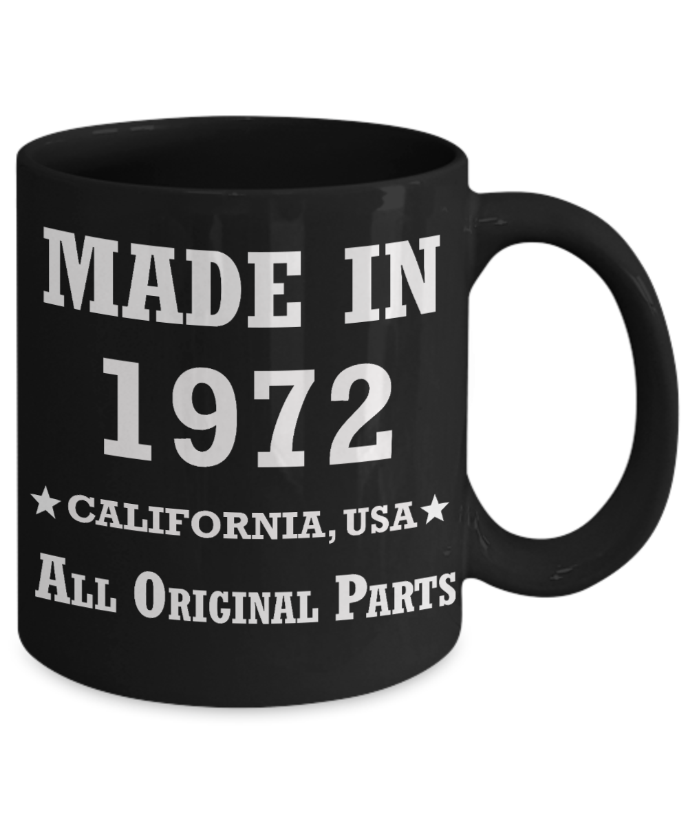 47th birthday gifts for Men/Women - Made in 1972 All Original Parts California - Best 47th Birthday Gifts for family Ceramic Cup Black, Funny Mugs Gift Ideas 11 Oz