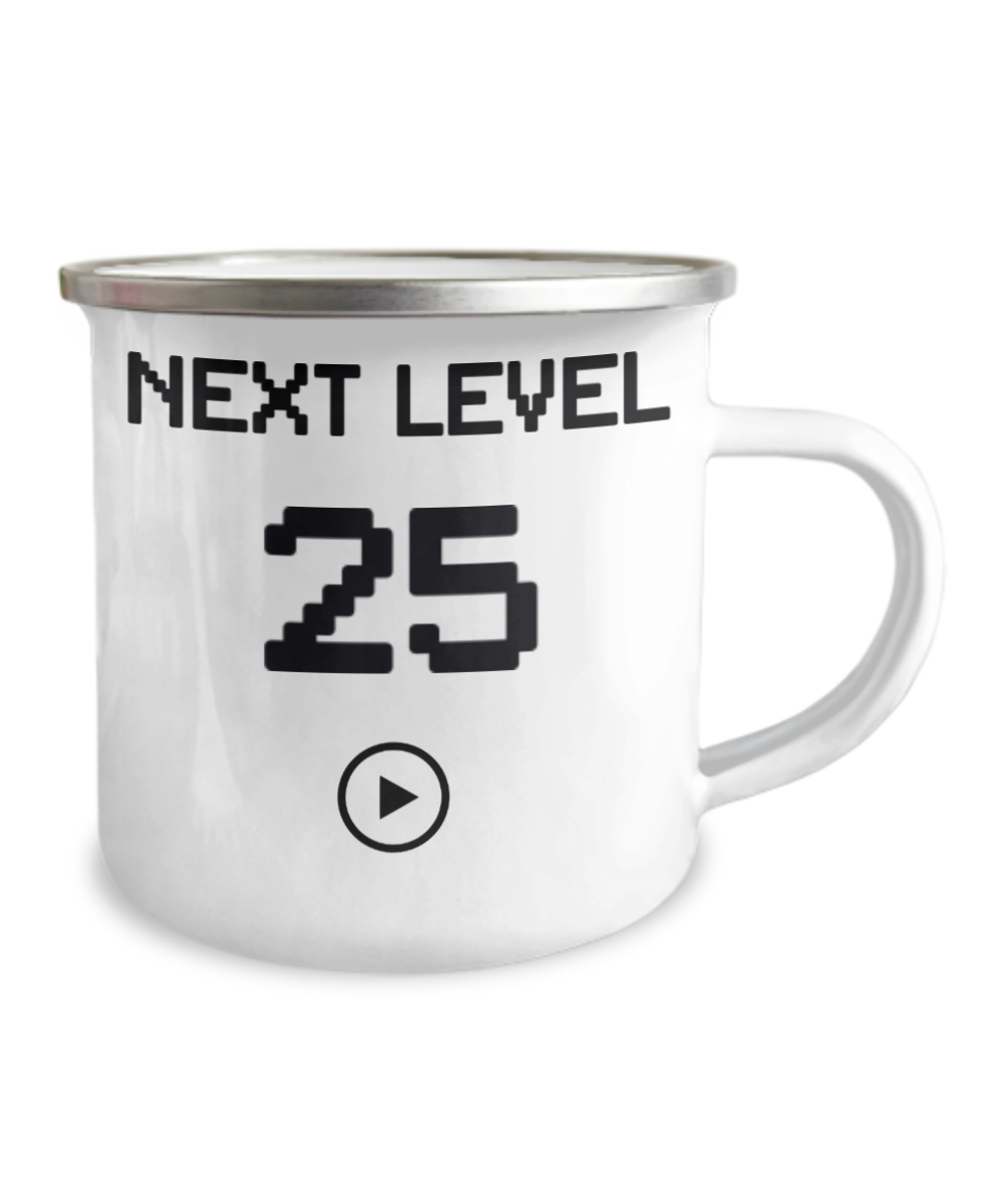 25th Birthday Special Gift Coffee Mug, Next Level 25, Gamer Coffee Mug, Birthday Mug- 12 Oz Stainless Steel Enamel Finish White Camper Coffee Mug