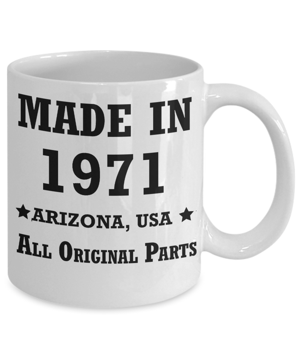 48th birthday gifts for women - Made in 1971 All Original Parts Arizona - Best 48th Birthday Gifts for family Ceramic Cup White, Funny Mugs Gift Ideas 11 Oz
