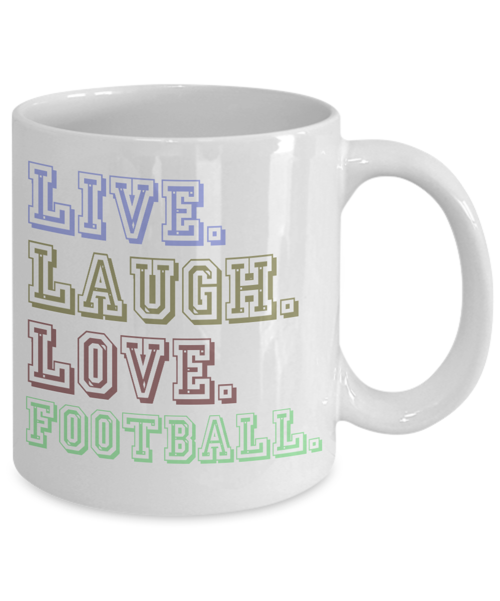 Football Lover Coffee Mug, Live Laugh Love Football- White Porcelain Coffee Mug 11 Oz Funny Quotes Coffee Mug