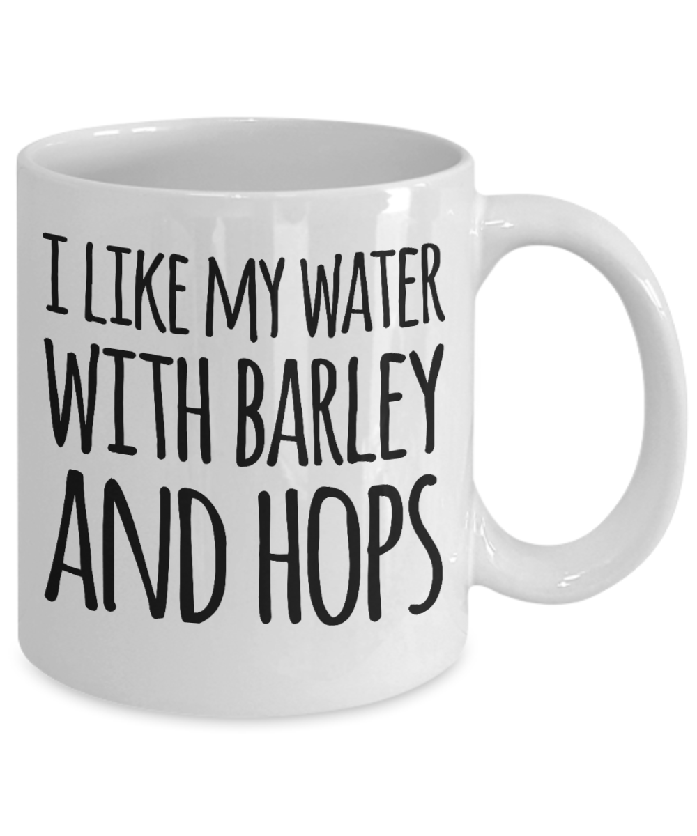 Wine mugs, I like my water with barley and hops - White Coffee Mug Tea Cup 11 oz Gift