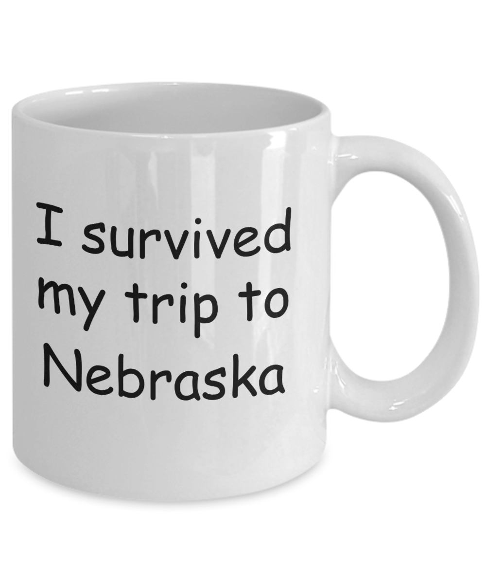 Patriotic coffee mugs , I survived my trip to Nebraska - White Coffee Mug Tea Cup 11 oz Gift