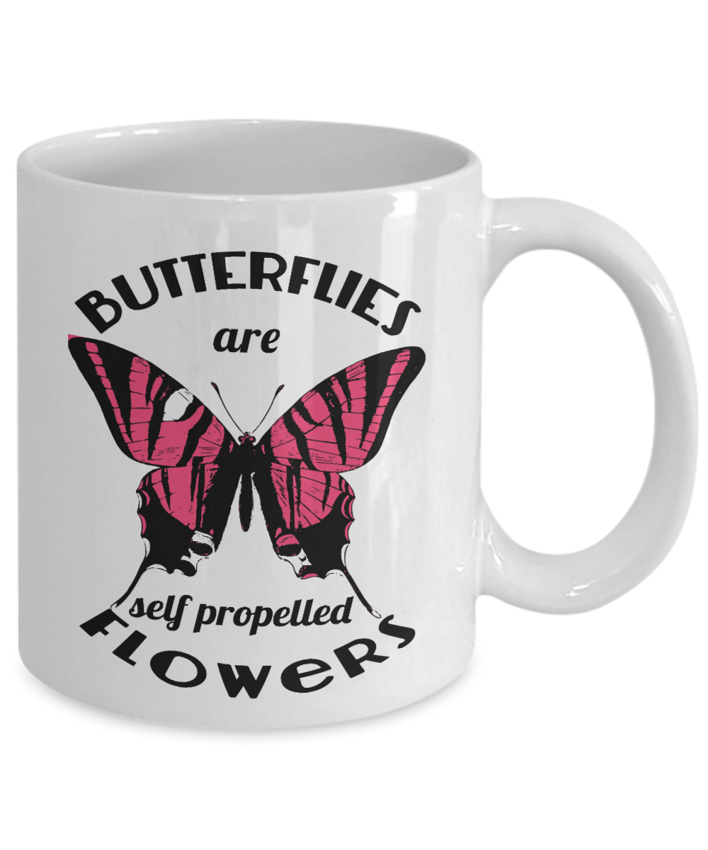 Butterfly Coffee Mug, Butterflies Are Self Propelled Flowers- White Porcelain Coffee Mug 11 Oz