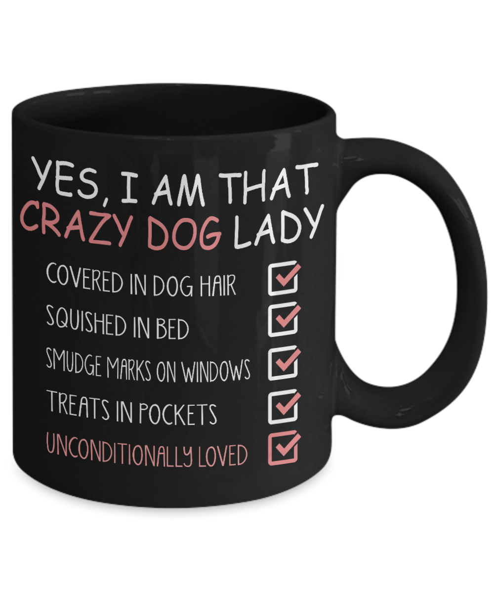 Dog Mom Coffee Mug, Yes I Am That Crazy Dog Lady -Black Porcelain Coffee Mug 11 Oz For Dog Lover, Dad, Mom
