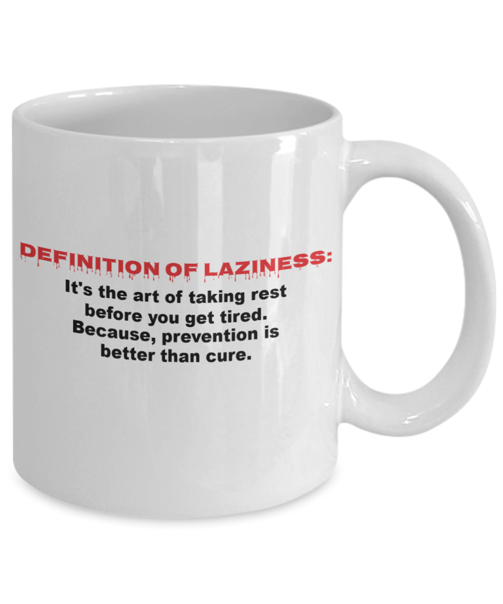 Mr lazy mug, Definition Of Lazyness - White Porcelain Coffee 11 oz