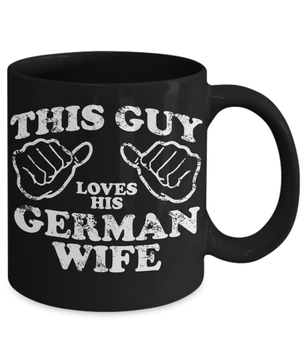 German Wife Gift Coffee mug, This Guy Loves His German Wife-Black Porcelain Coffee Mug 11 oz