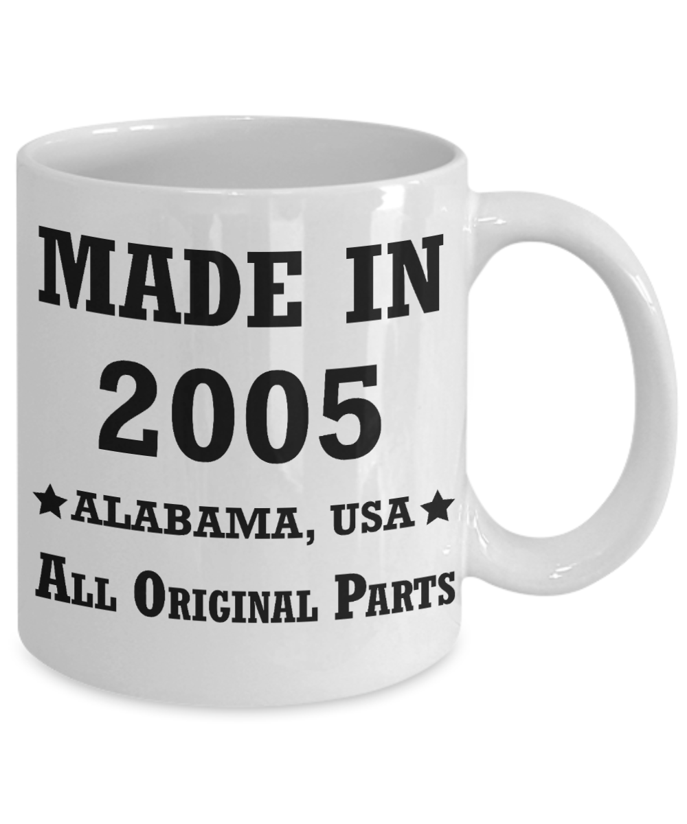 Inapropriate birthday gifts - Alabama Born 13th birthday gifts for men/women - Made in 2005 All Original Parts Alabama - Best 13th Birthday Gifts for family Ceramic Cup White, Funny Mugs Gift Ideas 11 Oz