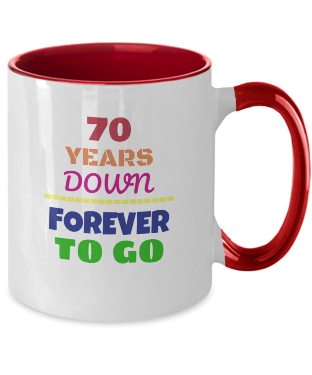 70TH ANNIVERSARY Wedding Celebration Coffee Mug - 70 Years Down Forever to Go Wedding Anniversary - Funny Mugs Gift Ideas Two Tone 11 Oz