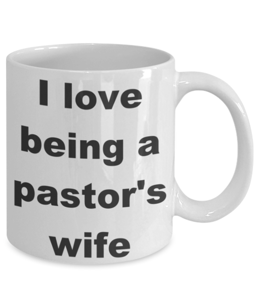 I love being a pastor's wife - White Porcelain Coffee 11 oz