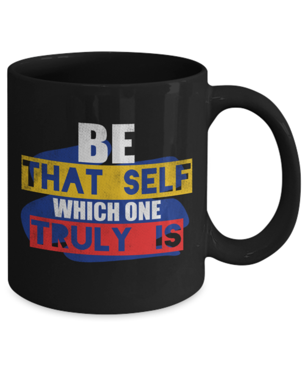 Sleep Lovers Mugs, Be that self which one truly is - Funny Black Porcelain Coffee 11 oz