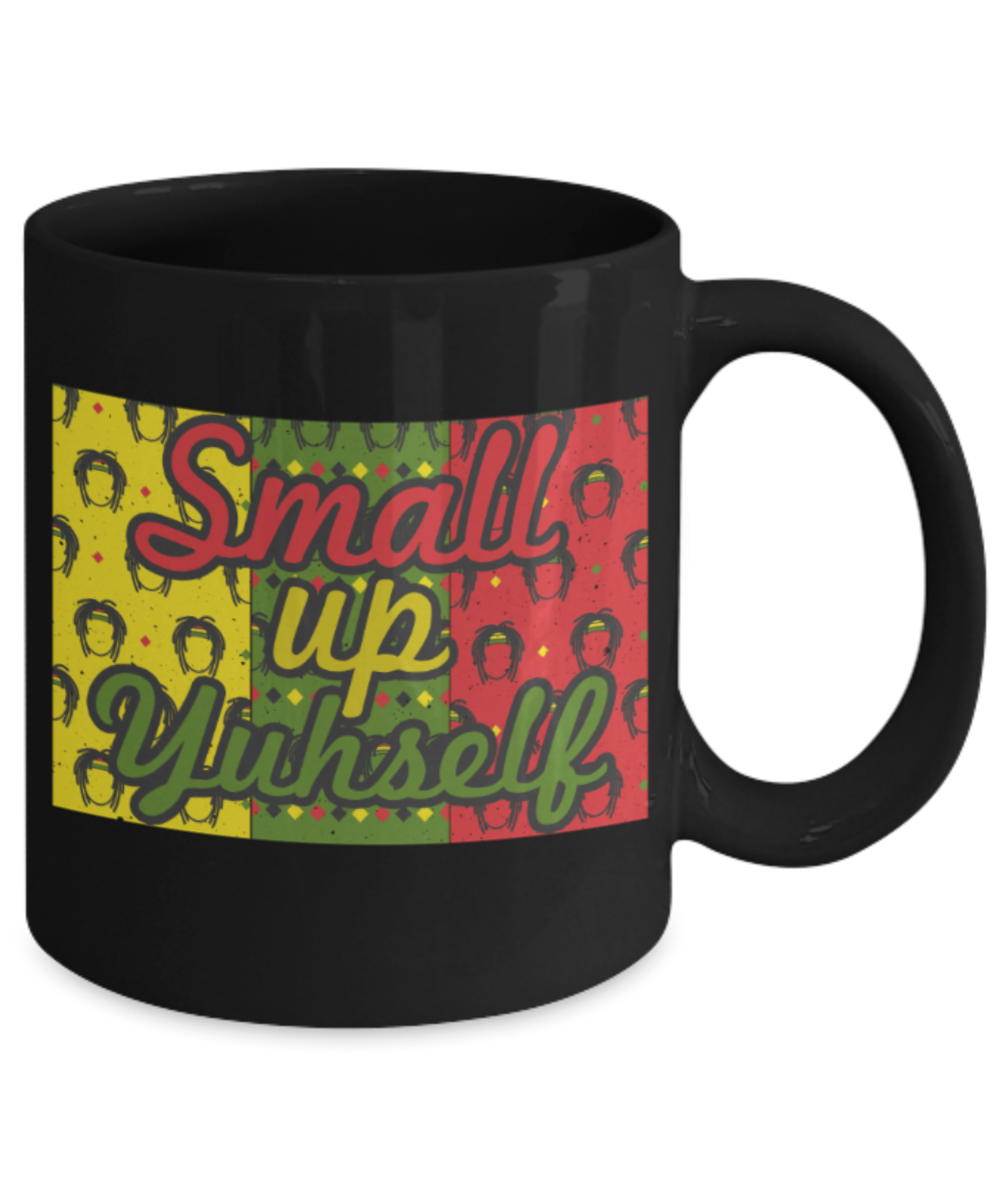 Small up yourself - Funny Black Porcelain Coffee 11 oz