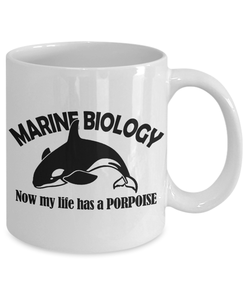 Biologist Coffee mug, Marine Biology, Now My Life Has A Purpose-White Porcelain Coffee Mug 11 oz for Marine Biologist, Scientist
